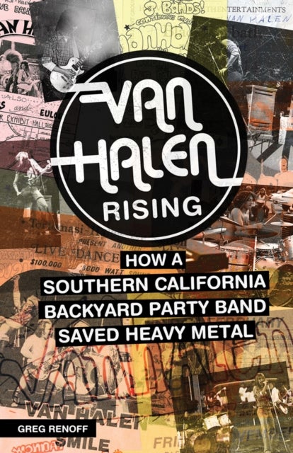 Van Halen Rising - How a Southern California Backyard Party Band Saved Heavy Metal