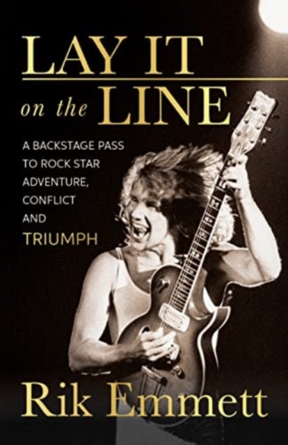Lay It On The Line - Revelations of a Rock Star's Creative Life