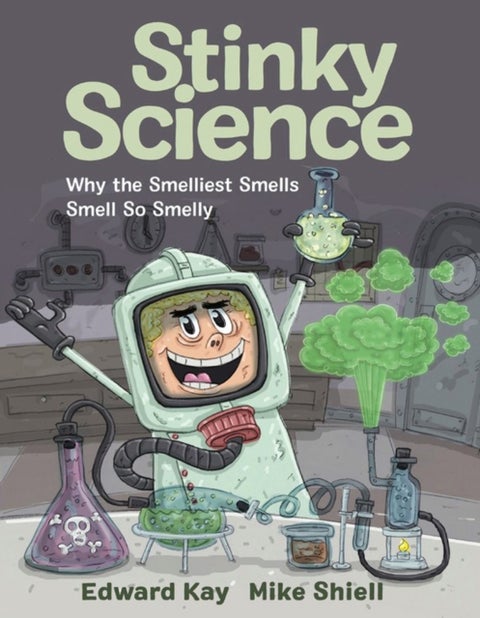 Stinky Science - Why the Smelliest Smells Smell So Smelly