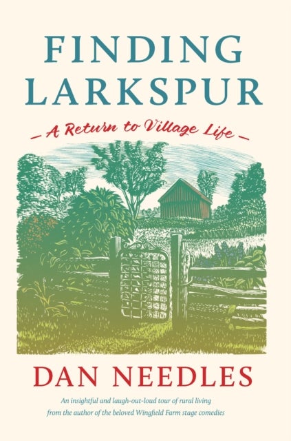 Finding Larkspur - A Return to Village Life