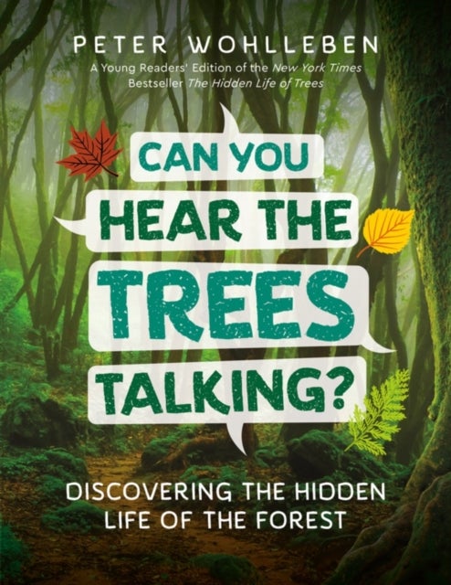 Bilde av Can You Hear The Trees Talking? Av Peter Wohlleben