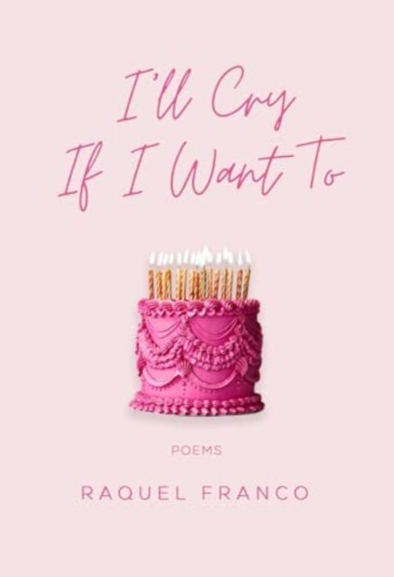 I'll Cry If I Want To - Poems