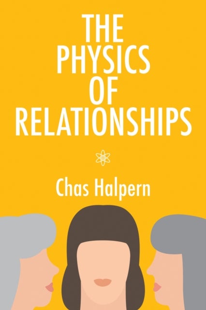 The Physics of Relationships - A Novel