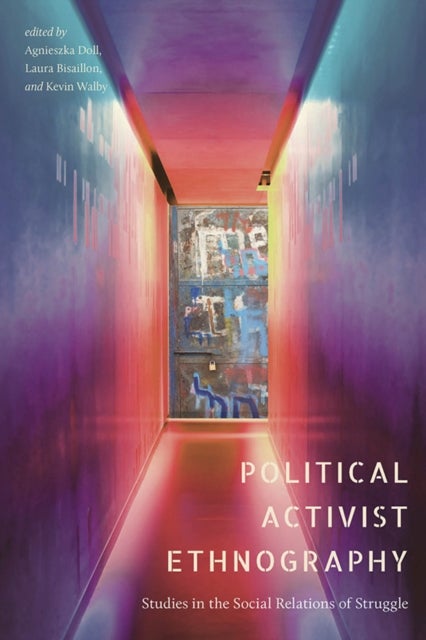 Political Activist Ethnography - Studies in the Social Relations of Struggle