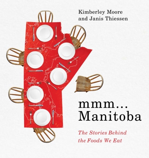 mmm... Manitoba - The Stories Behind the Foods We Eat