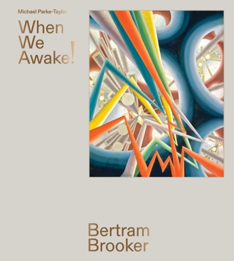 Bertram Brooker - When We Awake!