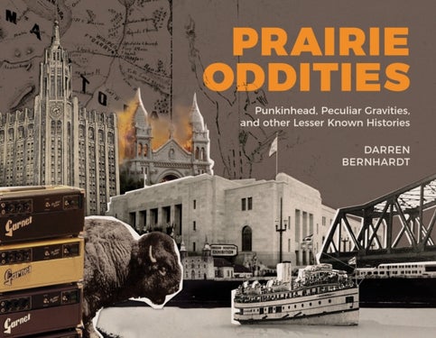 Prairie Oddities - Punkinhead, Peculiar Gravities and More Lesser Known Histories
