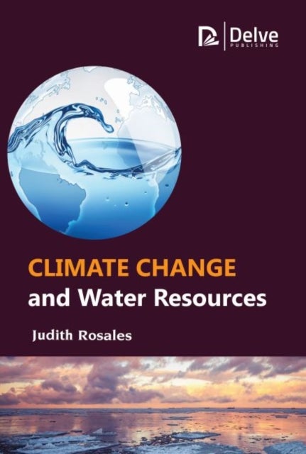 Bilde av Climate Change And Water Resources Av Judith Rosales