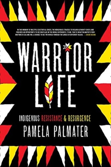 Warrior Life - Indigenous Resistance and Resurgence