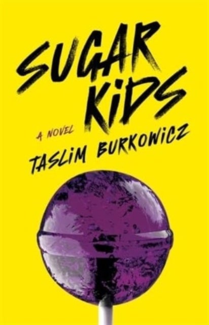 Sugar Kids - A Novel