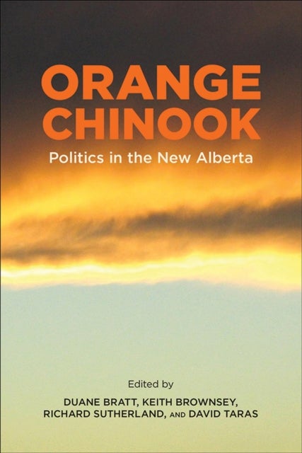 Orange Chinook - Politics in the New Alberta