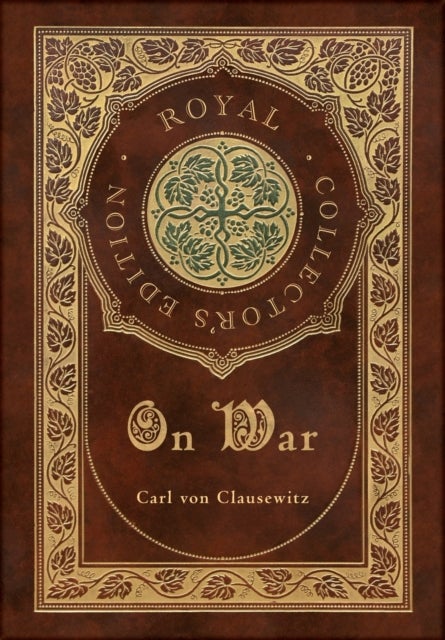 Bilde av On War (royal Collector&#039;s Edition) (annotated) (case Laminate Hardcover With Jacket) Av Carl Von Clausewitz