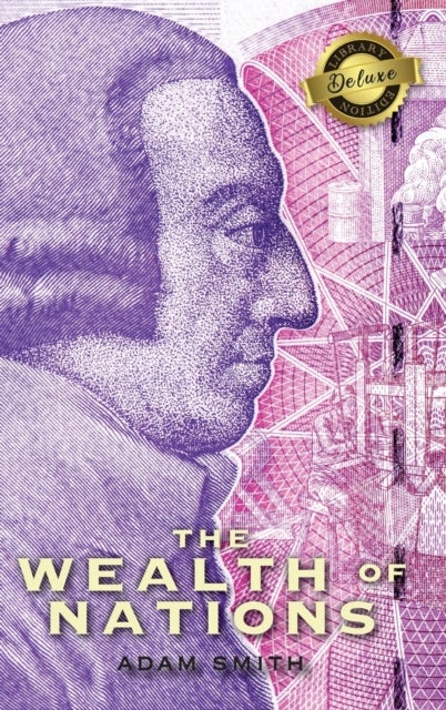 Bilde av The Wealth Of Nations (complete) (books 1-5) (deluxe Library Edition) Av Adam Smith