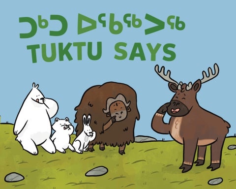 Tuktu Says - Bilingual Inuktitut and English Edition