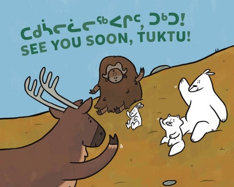 See You Soon, Tuktu! - Bilingual Inuktitut and English Edition