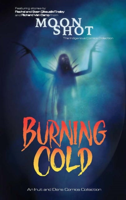 Burning Cold - An Inuit and Dene Comics Collection