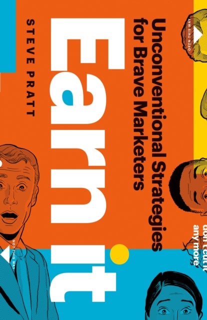 Earn It - Unconventional Strategies for Brave Marketers