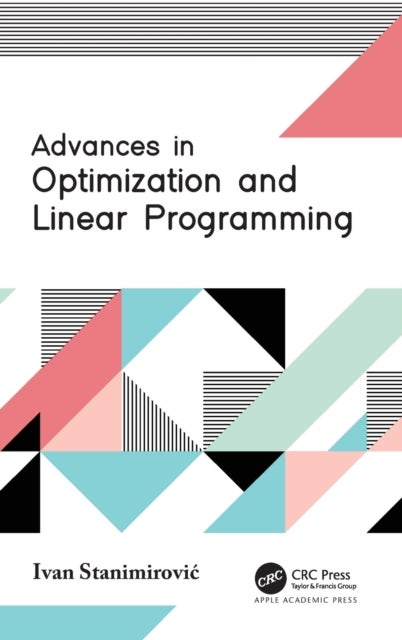 Bilde av Advances In Optimization And Linear Programming Av Ivan (point Pleasant New Jersey Us Stanimirovic