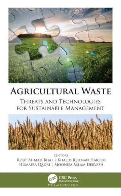 Agricultural Waste - Threats and Technologies for Sustainable Management