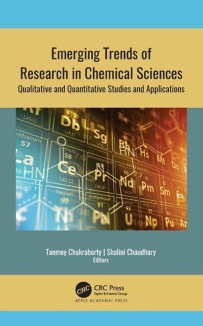 Emerging Trends of Research in Chemical Sciences - Qualitative and Quantitative Studies and Applications