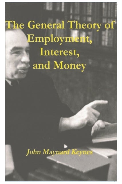 Bilde av The General Theory Of Employment, Interest, And Money Av John Maynard Keynes