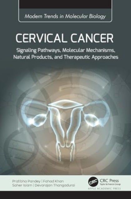 Cervical Cancer - Signaling Pathways, Molecular Mechanisms, Natural Products, and Therapeutic Approaches