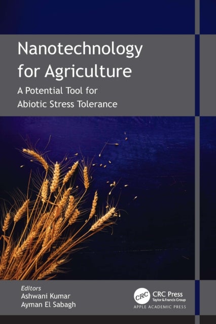 Nanotechnology for Agriculture - A Potential Tool for Abiotic Stress Tolerance