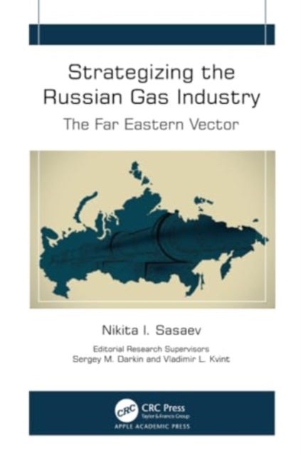 Strategizing the Russian Gas Industry - The Far Eastern Vector