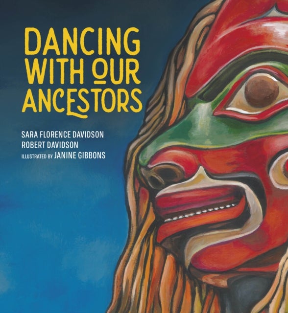 Bilde av Dancing With Our Ancestors Av Sara Florence Davidson, Robert Davidson