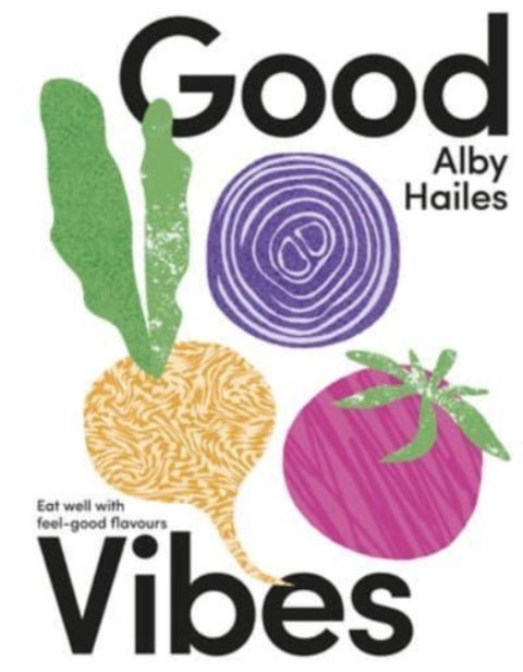 Good Vibes - Eat well with feel-good flavours