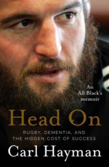 Head On - An All Black's memoir of rugby, dementia, and the hidden cost of success
