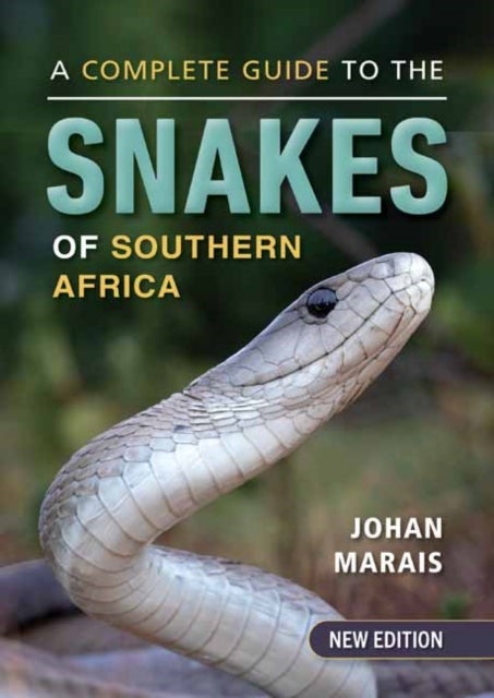 Bilde av A Complete Guide To The Snakes Of Southern Africa Av Johan Marais