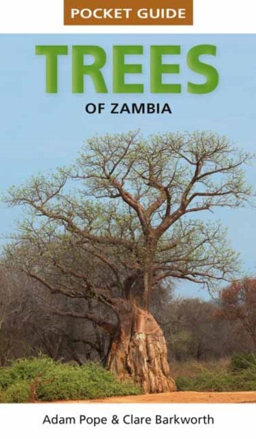 Bilde av Pocket Guide Trees Of Zambia Av Clare Barkworth, Adam Pope
