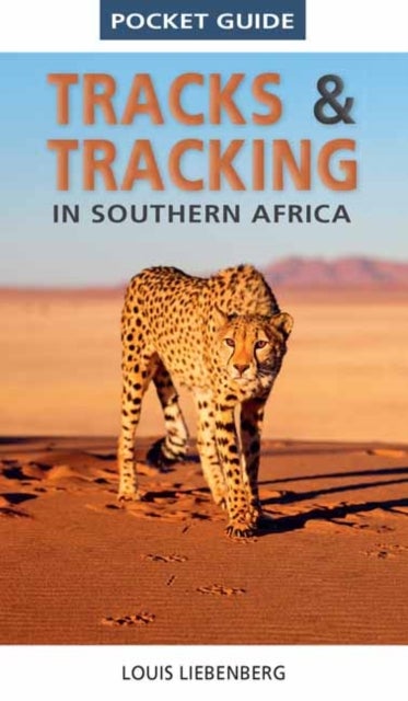 Bilde av Pocket Guide Tracks And Tracking In Southern Africa Av Louis Liebenberg