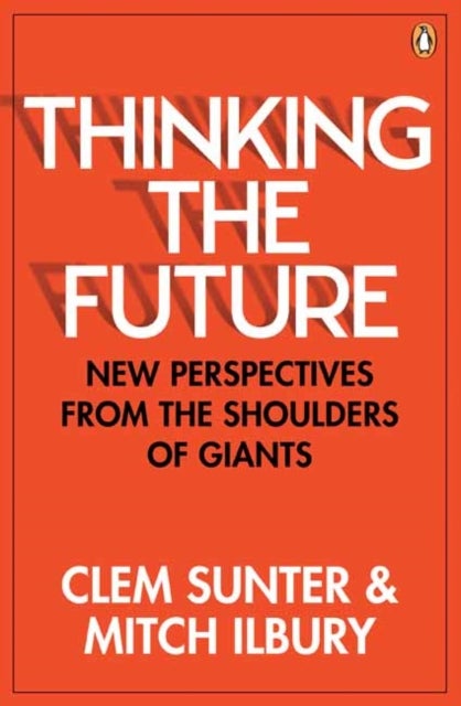 Thinking the Future - New Perspectives From the Shoulders of Giants