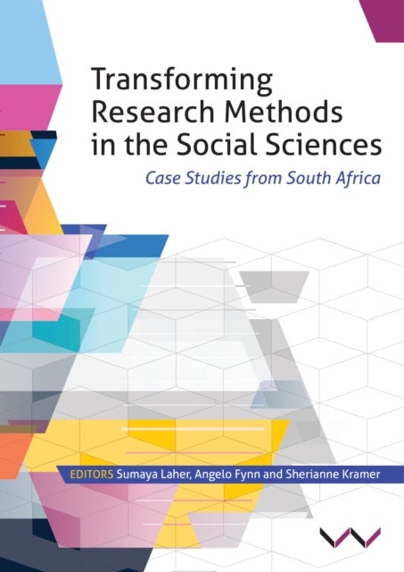 Bilde av Transforming Research Methods In The Social Sciences Av Elizabeth Archer, Brendon Barnes, Floretta Boonzaier, Brett Bowman, Kate Cockcroft, David Edwa