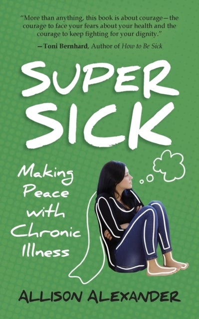 Super Sick - Making Peace with Chronic Illness