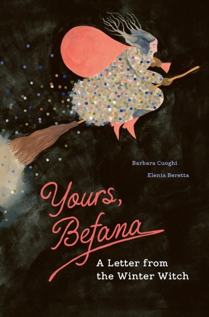 Yours, Befana - A Letter from the Winter Witch