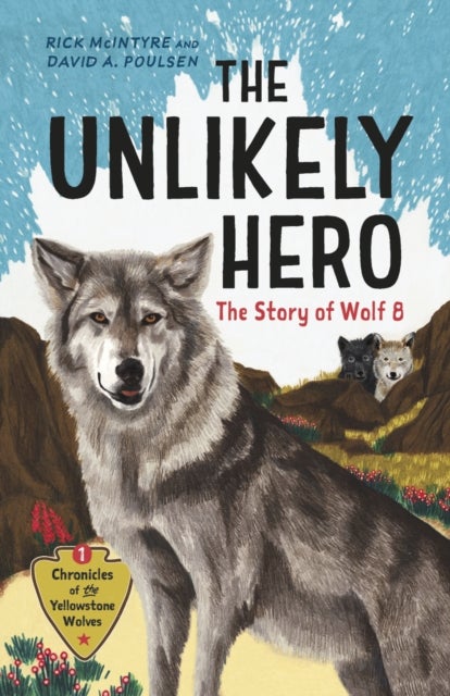 The Unlikely Hero - The Story of Wolf 8 (A Young Readers' Edition)