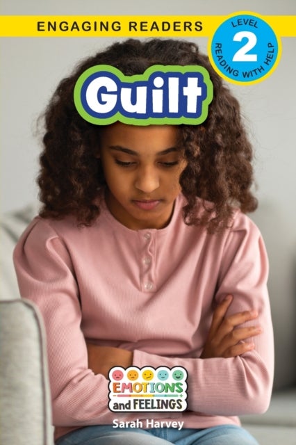 Guilt - Emotions and Feelings (Engaging Readers, Level 2)