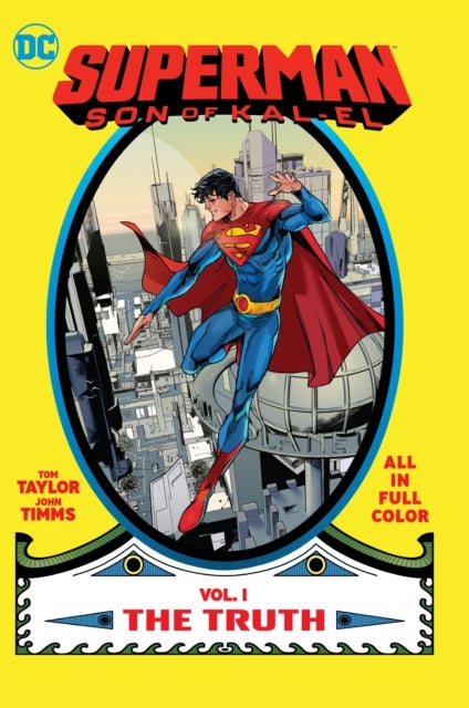 Bilde av Superman: Son Of Kal-el Vol. 1: The Truth Av Tom Taylor, John Timms