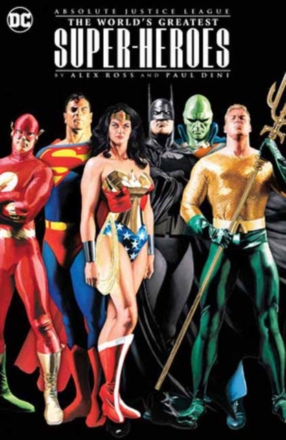 Bilde av Absolute Justice League: The World&#039;s Greatest Super-heroes By Alex Ross &amp; Paul Dini (new Edition)