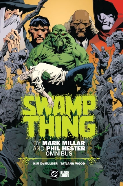 Swamp Thing by Mark Millar and Phil Hester Omnibus