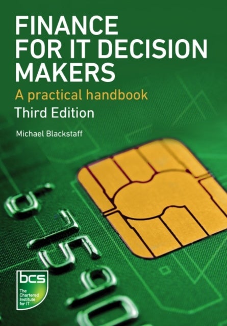 Finance for IT Decision Makers - A practical handbook