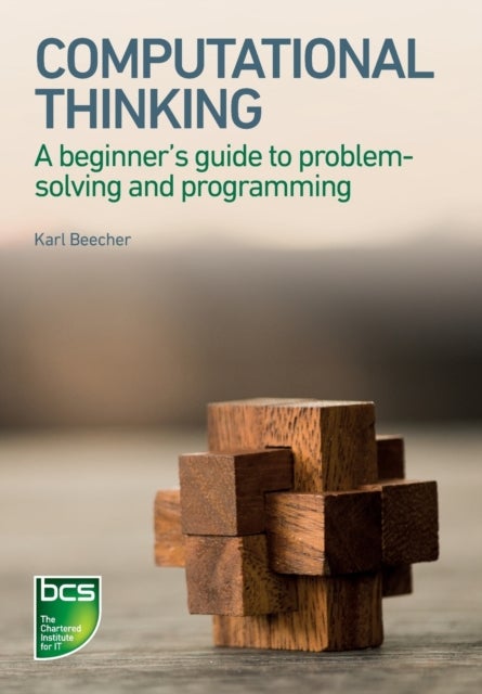 Computational Thinking - A beginner's guide to problem-solving and programming