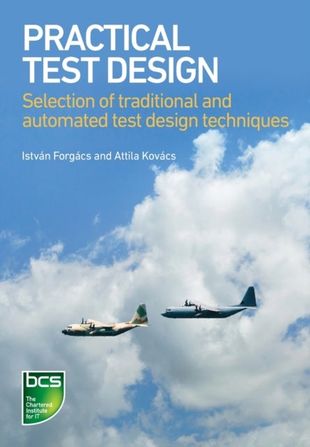 Practical Test Design - Selection of traditional and automated test design techniques