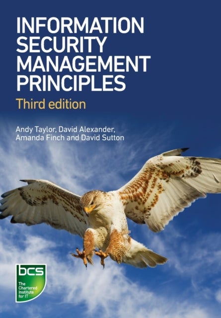 Bilde av Information Security Management Principles Av David Alexander, Amanda Finch, David Sutton, Andy Taylor