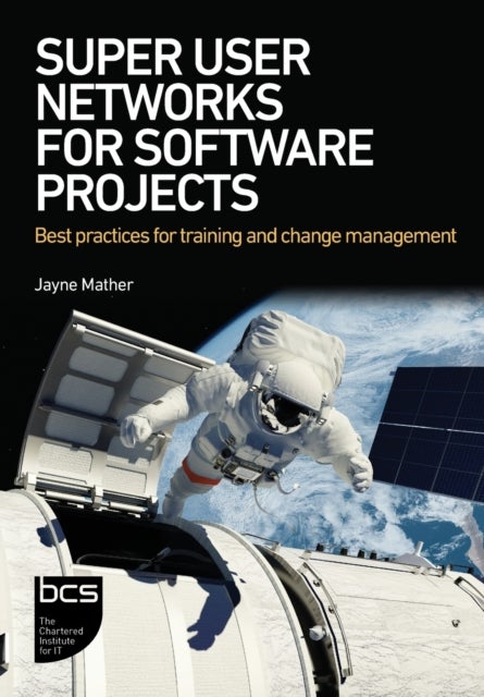 Super User Networks for Software Projects - Best practices for training and change management