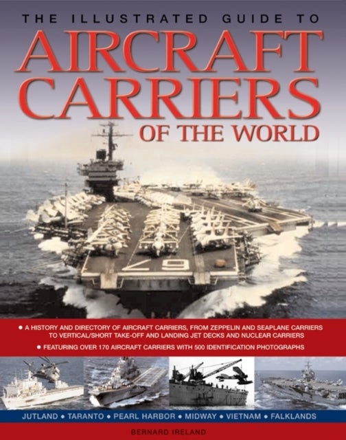 Bilde av The Illustrated Guide To Aircraft Carriers Of The World Av Bernard Ireland