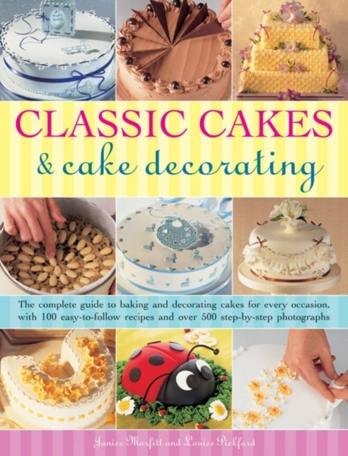 Bilde av Classic Cakes &amp; Cake Decorating Av Janice Murfitt, Louise Pickford